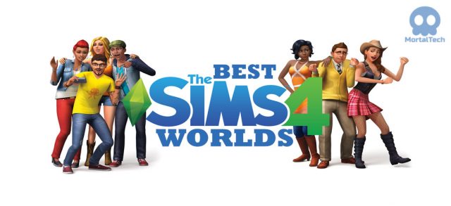 sims 4 worlds: Best Worlds in Sims 4 MortalTech