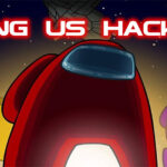 10 Among Us Hackers who Destroyed the Game