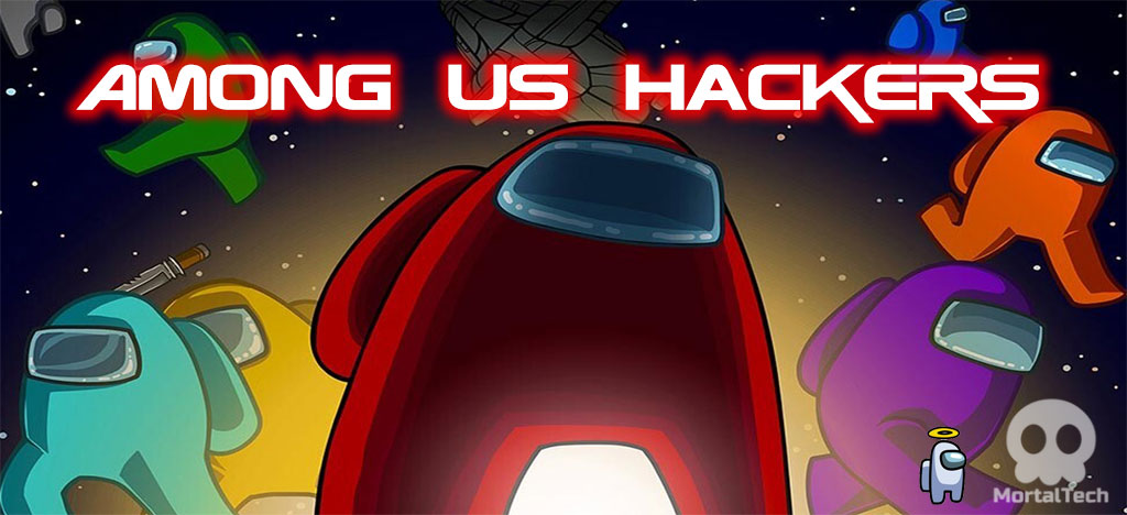 10 Among Us Hackers who Destroyed the Game