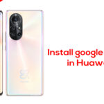 How to install Google Play services in Huawei nova 8 5G