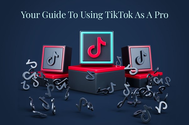 Your Guide To Using Tiktok As A Pro