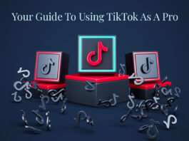 Your Guide To Using Tiktok As A Pro